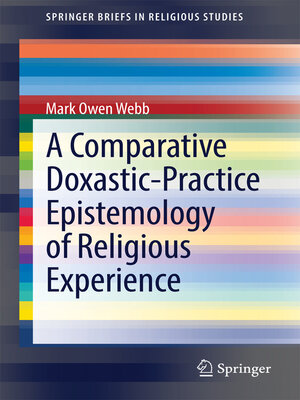 cover image of A Comparative Doxastic-Practice Epistemology of Religious Experience